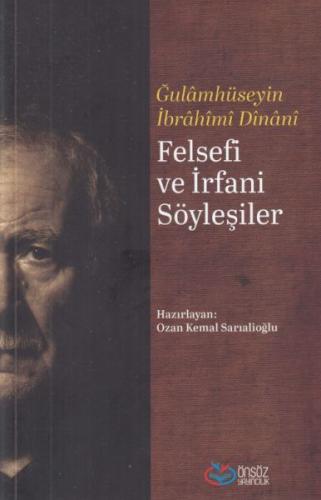 Felsefi ve İrfani Söyleşiler %20 indirimli Gulamhüseyin İbrahim Dinani