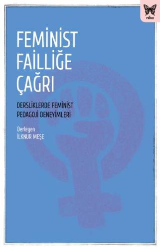 Feminist Failliğe Çağrı: Dersliklerde Feminist Pedagoji Deneyimleri %1