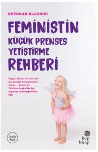 Feministin Küçük Prenses Yetiştirme Rehberi %16 indirimli Devorah Blac