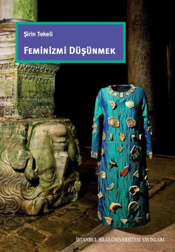 Feminizmi Düşünmek Şirin Tekeli