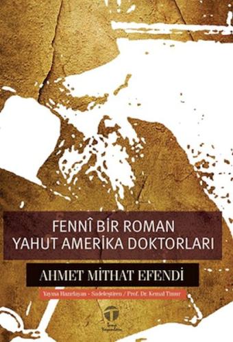 Fennî Bir Roman yahut Amerika Doktorları %12 indirimli Ahmet Mithat Ef