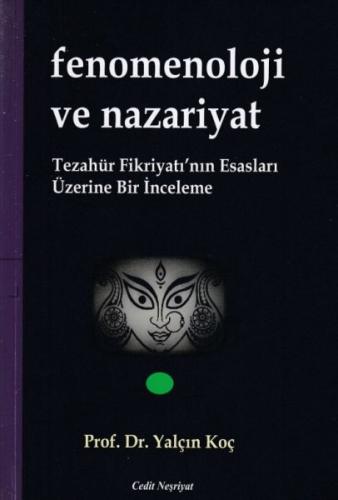 Fenomenoloji ve Nazariyat - Tezahür Fikriyatı'nın Esasları Üzerine Bir