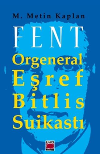 Fent Orgeneral Eşref Bitlis Suikastı %22 indirimli M. Metin Kaplan