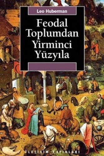 Feodal Toplumdan Yirminci Yüzyıla %10 indirimli Leo Huberman