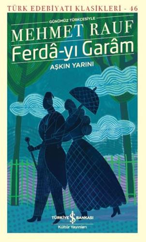 Ferda-yı Garam - Aşkın Yarını (Günümüz Türkçesiyle) - Türk Edebiyatı K