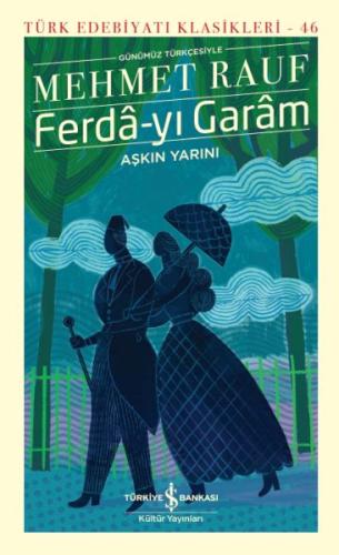 Ferdâ-yı Garâm-Aşkın Yarını - Türk Edebiyatı Klasikleri(Şömizli) %31 i