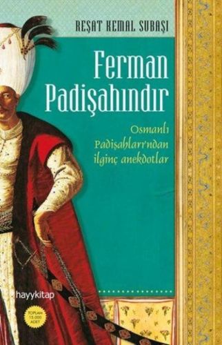 Ferman Padişahındır %15 indirimli Reşat Kemal Subaşı