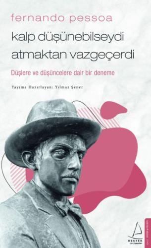 Fernando Pessoa - Kalp Düşünebilseydi Atmaktan Vazgeçerdi %14 indiriml