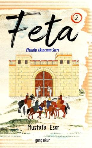 Feta 2 - Efsunlu Akıncının Sırrı %17 indirimli Mustafa Eser