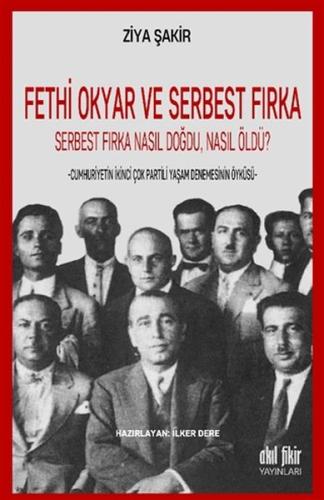 Fethi Okyar ve Serbest Fırka: Serbest Fırka Nasıl Doğdu Nasıl Öldü? %1