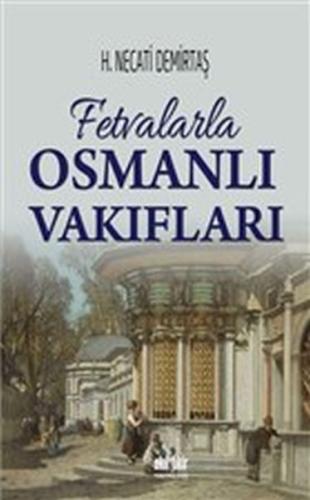 Fetvalarla Osmanlı Vakıfları %12 indirimli H. Necati Demirtaş