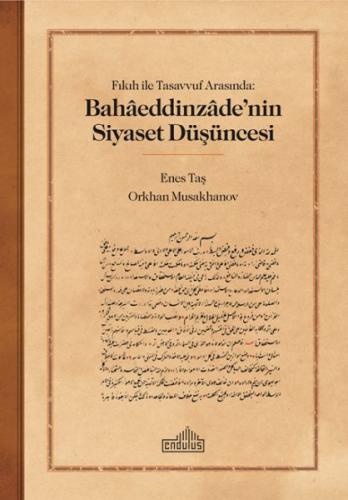 Fıkıh ile Tasavvuf Arasında: Bahaaeddinzaade’nin Siyaset Düşüncesi %20