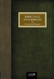 Fıkıh Usulü İncelemeleri %12 indirimli Prof. Dr. İbrahim Kafi Dönmez