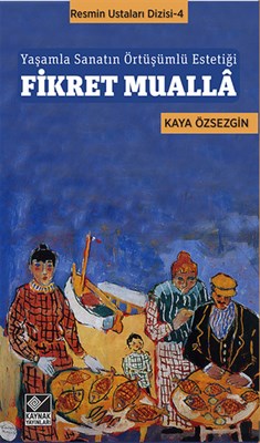 Fikret Mualla Yaşamla Sanatın Örtüşümlü Estetiği %15 indirimli Kaya Öz