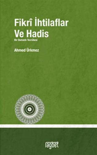 Fikrî İhtilaflar ve Hadis %20 indirimli Ahmed Ürkmez