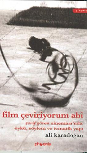 Film Çeviriyorum Abi Şerif Gören Sineması’nda Öykü, Söylem ve Tematik 