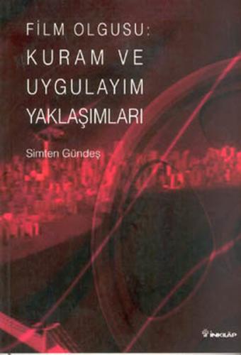 Film Olgusu: Kuram ve Uygulayım Yaklaşımları %15 indirimli Simten Günd