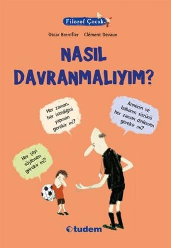 Filozof Çocuk - Nasıl Davranmalıyım? %12 indirimli Oscar Brenifier