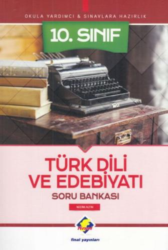 Final 10. Sınıf Türk Dili ve Edebiyatı Soru Bankası (Yeni) Nedim Altın