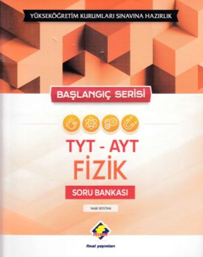 Final Başlangıç Serisi TYT-AYT Fizik Soru Bankası (Yeni) Nabi Bostan