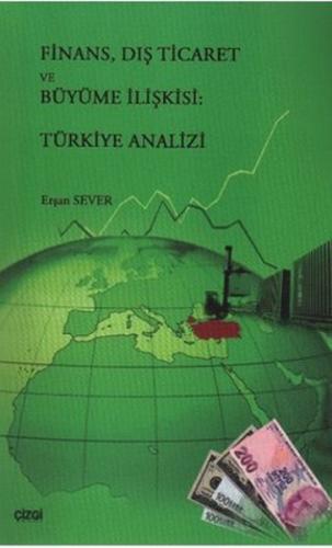 Finans, Dış Ticaret ve Büyüme İlişkisi: Türkiye Analizi %23 indirimli 