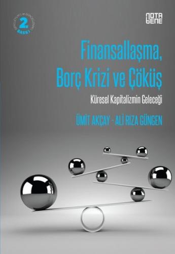 Finansallaşma, Borç Krizi ve Çöküş Ümit Akçay