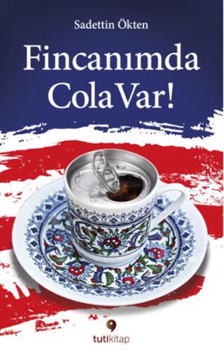 Fincanımda Cola Var Sadettin Ökten