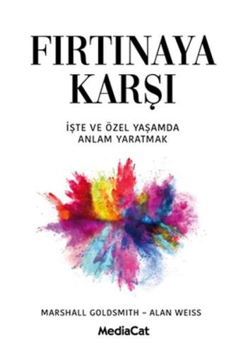 Fırtınaya Karşı - İşte ve Özel Yaşamda Anlam Yaratma %15 indirimli Mar