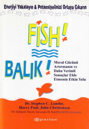 Fish! Balık; Enerjiyi Yakalayın Potansiyelinizi Ortaya Çıkarın Stephen