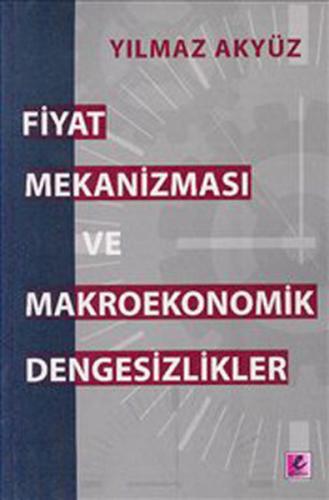 Fiyat Mekanizması ve Makroekonomik Dengesizlikler Yılmaz Akyüz