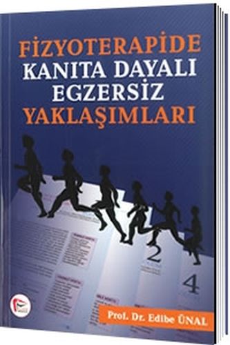 Fizyoterapide Kanıta Dayalı Egzersiz Yaklaşımları Edibe Ünal