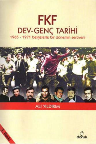 FKF Dev-Genç Tarihi 1965-1971 Belgelerle Bir Dönemin Serüveni Ali Yıld