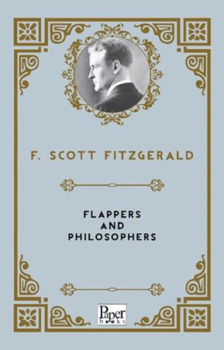 Flappers and Philosophers Francis Scott Key Fitzgerald