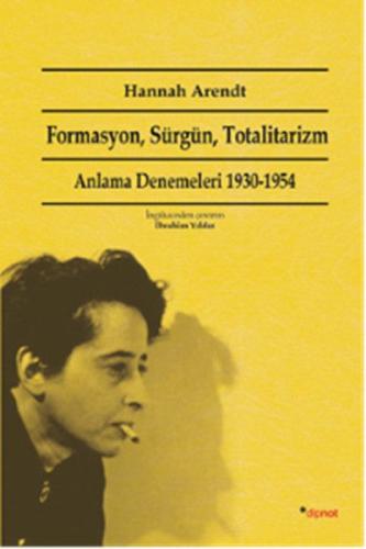 Formasyon, Sürgün, Totalitarizm %10 indirimli Hannah Arendt