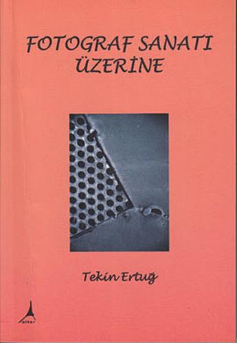 Fotoğraf Sanatı Üzerine Tekin Ertuğ