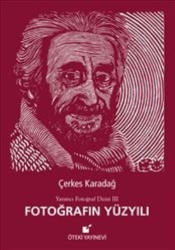 Fotoğrafın Yüzyılı / Yaratıcı Fotoğraf Dizisi 3 %17 indirimli Çerkes K