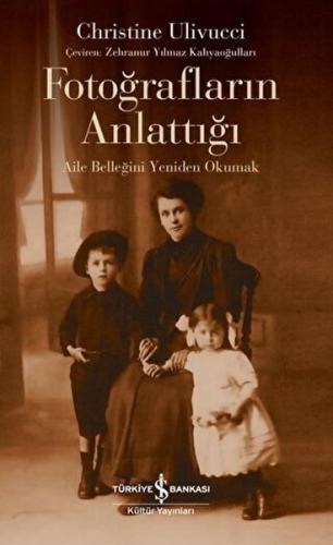 Fotoğrafların Anlattığı - Aile Belleğini Yeniden Okumak %31 indirimli 