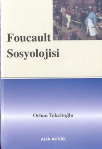 Foucault Sosyolojisi Orhan Tekelioğlu