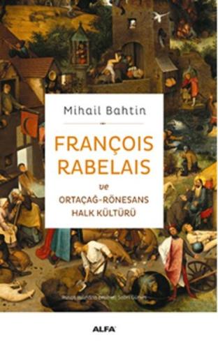 François Rabelaıs Ve Ortaçağ-Rönesans Halk Kültürü %10 indirimli Mihai