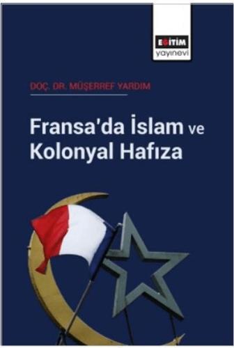 Fransa’da İslam Ve Kolonyal Hafıza Müşerref Yardım