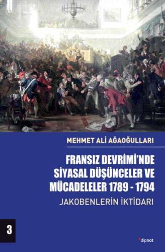 Fransız Devrimi’nde Siyasal Düşünceler ve Mücadeleler 1789-1794 Cilt 3