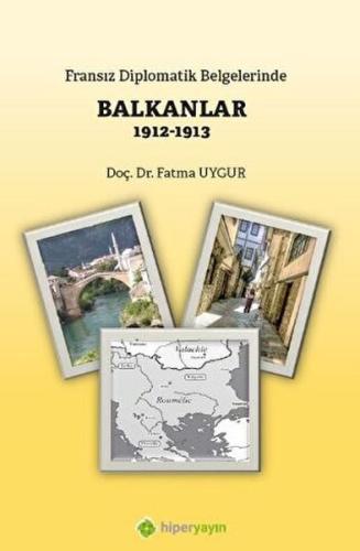 Fransız Diplomatik Belgelerinde Balkanlar 1912-1913 %15 indirimli Fatm