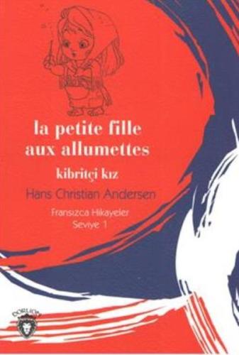 Fransızca Hikayeler Seviye 1 - La Petite Fille Aux Allumettes Kibritçi