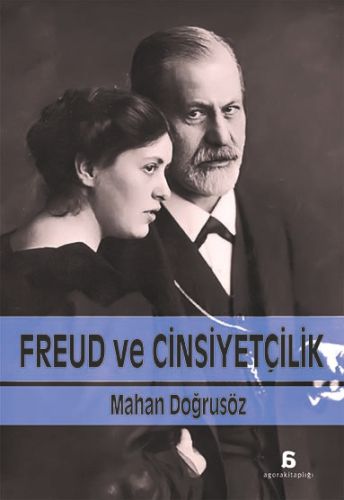 Freud Ve Cinsiyetçilik Mahan Doğrusöz