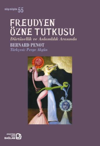 Freudyen Özne Tutkusu Dürtüsellik ve Anlamlılık Arasında Bernard Penot