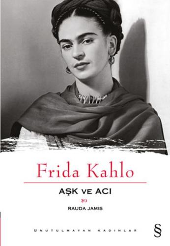 Frida Kahlo Aşk ve Acı %10 indirimli Rauda Jamis