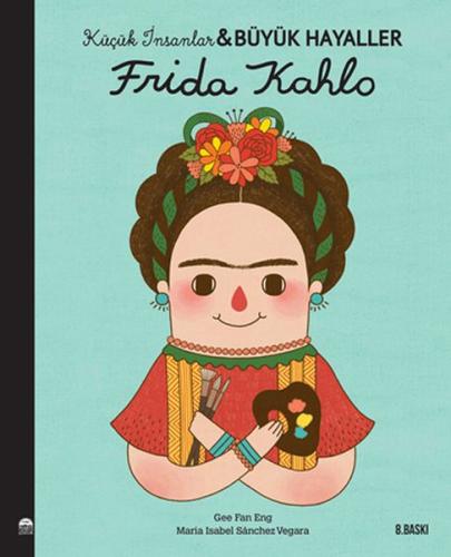 Frida Kahlo-Küçük İnsanlar ve Büyük Hayaller %25 indirimli Maria Isabe