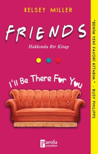 Friends Hakkında Bir Kitap - I'II Be There For You %23 indirimli Kelse