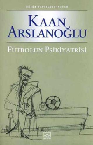 Futbolun Psikiyatrisi Kaan Arslanoğlu