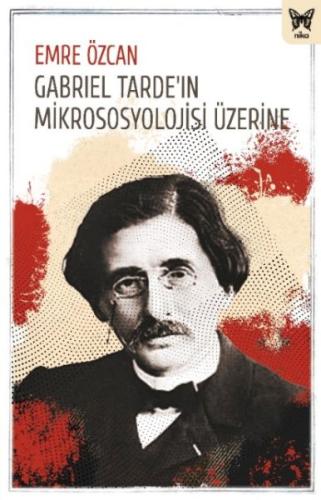 Gabrıel Tarde’ın Mikrososyolojisi Üzerine %10 indirimli Emre Özcan